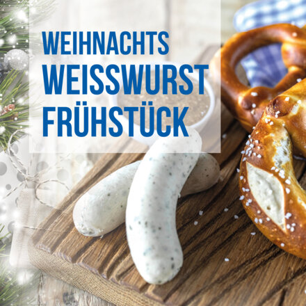 WEB_News_Dez23_Weißwurstfruehstueck WEB_News_Dez23_Weißwurstfruehstueck